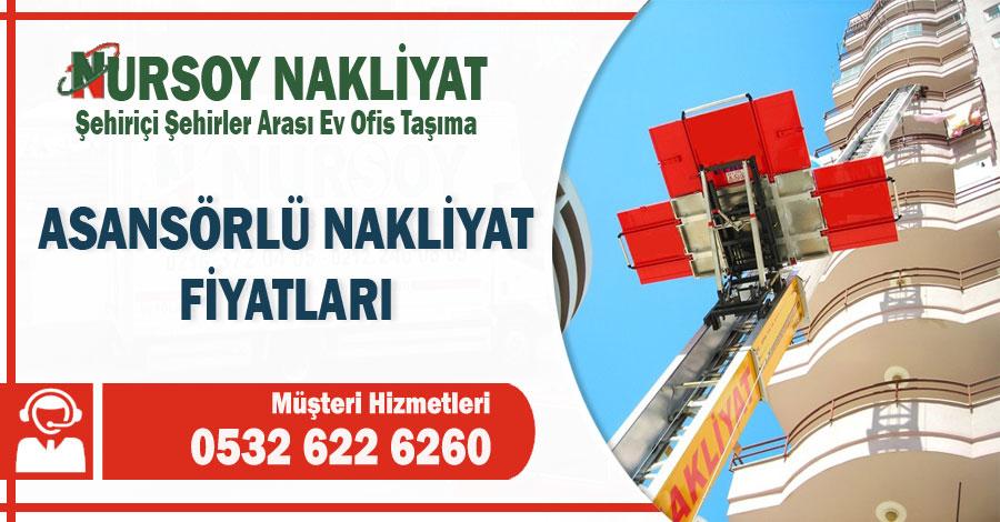 Asansörlü nakliyat fiyatları İstanbul asansörlü evden eve nakliyat fiyatları